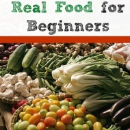 Real Food Basics: 9 Steps to Real Food for Beginners