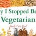 A graphic with why I stopped being vegetarian written in the middle