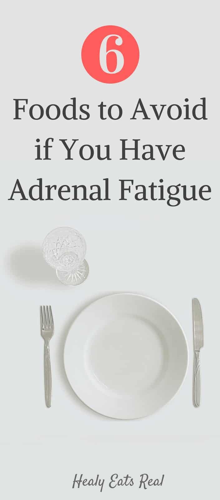 6 Foods to Avoid On An Adrenal Fatigue Diet - Healy Eats Real