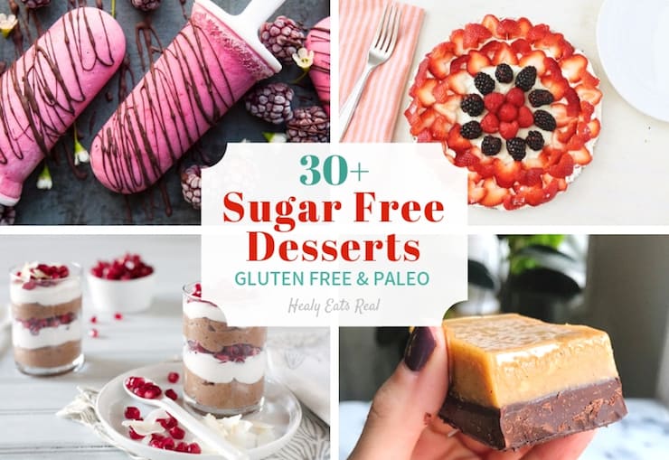 30+ Tasty Sugar Free Desserts! (Gluten Free & Paleo) - Healy Eats Real