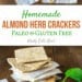Homemade Almond Herb Cracker Recipe (Paleo & Gluten Free)