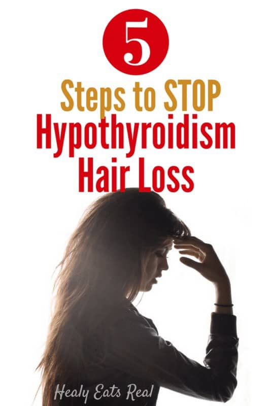 5 Steps to Stop Hypothyroidism Hair Loss - Healy Eats Real